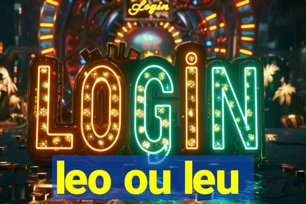 leo ou leu